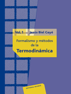 cover image of Formalismo y métodos de la termodinámica. Volumen 1